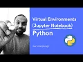 Python - Virtual Environments in Jupyter Notebooks 5 mins no ads