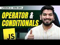 Operators Conditionals in JavaScript JavaScript Series 2024
