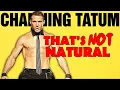 Channing Tatum That s Not Natural