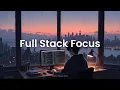 Full Stack Focus - Coding Music for Deep Work