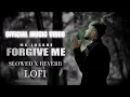 MC INSANE-Forgive Me (Slowed + Reverb Lofi) | Official Audio Music Video| MC INSANE EDITZ07