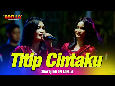 Download MP3 TITIP CINTAKU - Sherly KDI - OM ADELLA Live Jepara