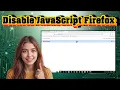 How To Disable JavaScript in Firefox Complete Guide
