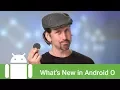 What s new in Android Oreo for developers