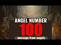 Angel Number 100 The Deeper Spiritual Meaning Behind Seeing 100