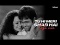 Lagu Tu Hi Meri Shab Hai (Lo-fi) - K.K. (Full Version) | Lo-fi 2307 \u0026 Himanxu | Pritam , Emraan Hashmi