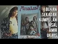 Download Lagu ANALISA : Bukan Sekadar Kumpulan Asal Amir Ukays