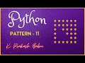 PYTHON PATTERN PROGRAM 11