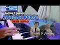 Download Lagu JANGAN PERGI ( APRILIAN FT FAUZANA ) VERSI DANGDUT KOPLO - Audio Jernih Kendang Mantap