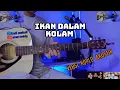 Download Lagu IKAN DALAM KOLAM koplo akustik ( gitar cover) by senar melody