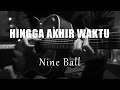 Download Lagu Hingga Akhir Waktu - Nine Ball  Acoustic Karaoke 