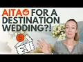 AITA for Having a DESTINATION Wedding Wedding Planner Reacts