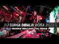 Download Lagu DJ SURGA DIBALIK DOSA #tasyarosmala Breakbeat Indo Mix ( Single ) Ful Bas Enak Banget