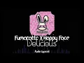 Fumaratto X Happy Face - Delicious / Audio