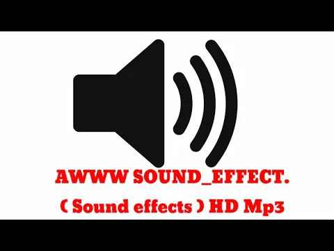 Download MP3 AWWW SOUND_EFFECT ( Sound effects ) HD Mp3