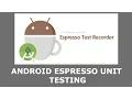 ANDROID ESPRESSO UNIT TESTING