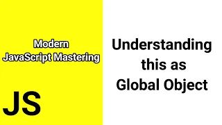Understanding this as Global Object Javascript ES6 tutorial for beginners Time For Code