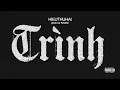 Download Lagu HIEUTHUHAI - TRÌNH (prod. by Kewtiie)
