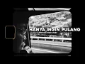 Download Lagu HANYA INGIN PULANG - SOULJAH ( Official Lyric Video )