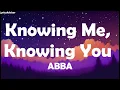 ABBA - Knowing Me, Knowing You (Lyrics)