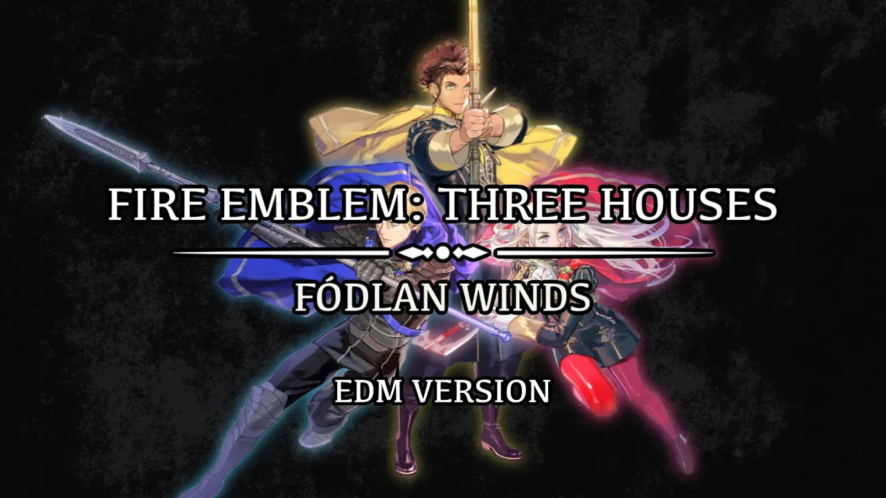 Fódlan Winds - Epic EDM Version (Fire Emblem: Three Houses)