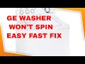 GE WASHER WON T SPIN - EASY FAST FIX