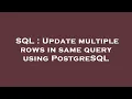 SQL Update multiple rows in same query using PostgreSQL