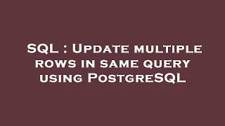 SQL Update multiple rows in same query using PostgreSQL