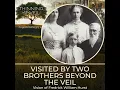 VISITED BY TWO BROTHERS BEYOND THE VEIL: Vision of Fredrick William Hurst