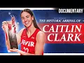 The Historic Arrival of Caitlin Clark Original Documentary