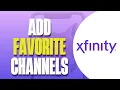 How to Add Favorite Channels on Xfinity Stream Easy Guide 2025