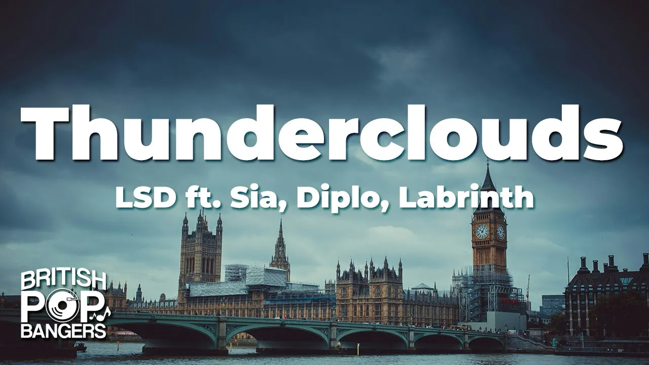LSD - Thunderclouds (ft. Labrinth, Sia & Diplo)(Lyrics) LSD - Thunderclouds (ft. Labrinth, Sia & Diplo)(Lyrics)
