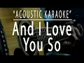 Lagu And i love you so - Don McLean (Acoustic karaoke)