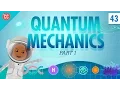 Quantum Mechanics - Part 1 Crash Course Physics