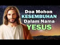 Download Lagu Doa Mohon Kesembuhan Dalam Nama Yesus | Doa Katolik | Doa Mukjizat