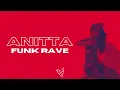Anitta - Funk Rave