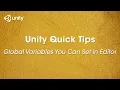 Easier Debugging - How to Set Global Variables from the Editor in Unity