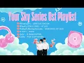 Download Lagu [PLAYLIST] รวมเพลงซีรี่ย์ YOUR SKY OST PLAYLIST กี่หมื่นฟ้า #ostyourskyseries #dmdmusic #blsong