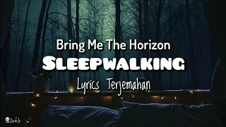 Download Bring Me The Horizon - Sleepwalking | Lyrics Terjemahan MP3