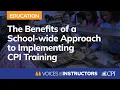 The Benefits of a School-wide Approach to Implementing CPI Training