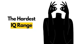 The Cursed IQ Range Why 120 130 Is The Hardest Psychology Explains