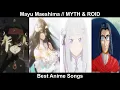 Top MYTH \u0026 ROID \u0026 Mayu Maeshima Anime Songs