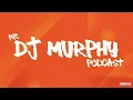 Dj Murphy - March 2026 (Podcast 139)