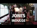 Jones — Indulge