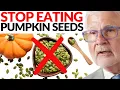 Why You Should STOP Eating Pumpkin Seeds NOW Dr Steven Gundry