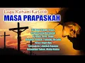 Download Lagu Lagu Rohani Katolik Masa PRAPASKAH 2022 (dengan LIRIK) yang Menyejukkan Hati untuk Pertobatan