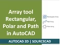 Polar array Path array and Rectangular array commands of AutoCAD