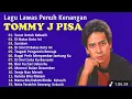 Download Lagu Tommy J Pisa Full Album Pilihan 🍂 Lagu Lawas Nostalgia Indonesia Terpopuler 90an 🍁 Tembang Kenangan