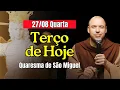Download Lagu TERÇO DE HOJE 27/08/25 Quarta Quaresma de São Miguel Arcanjo - Mistérios Gloriosos