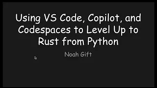 Using VS Code Copilot and Codespaces to Level Up to Rust from Python